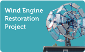 Wind Engine Restoration Project